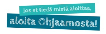 Jos et tiedä mistä aloittaa, aloita Ohjaamosta